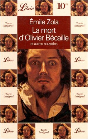 La Mort d'Olivier Bécaille et autres nouvelles by Émile Zola