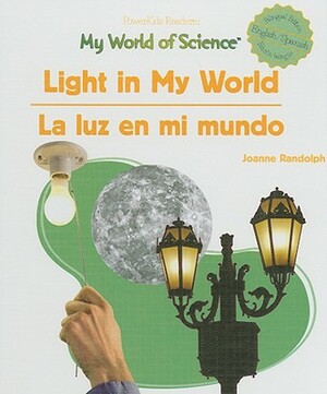 Light in My World/La Luz En Mi Mundo by Joanne Randolph