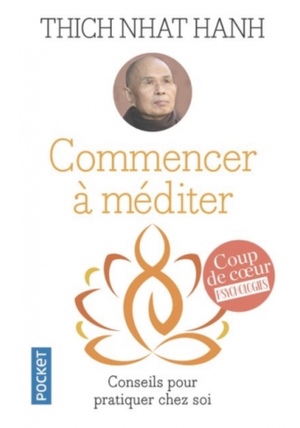 Commencer à Méditer: Conseils pour pratiquer chez soi by Thích Nhất Hạnh