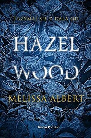 Hazel Wood - Melissa Albert, Krzysztof PuĹawski KSIÄĹťKA by Melissa Albert