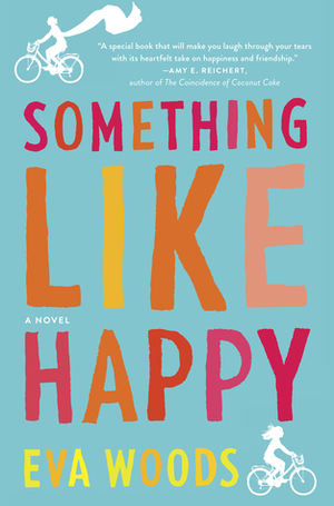 Something Like Happy: A Novel by Eva Woods