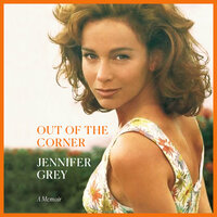Out of the Corner by Jennifer Grey