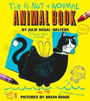 This Is Not a Normal Animal Book by Brian Biggs, Julie Segal Walters