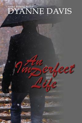 An Imperfect Life by Dyanne Davis