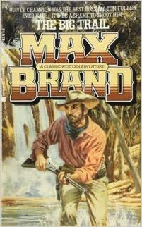 Big Trail by Max Brand