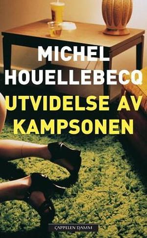 Utvidelse av kampsonen by Michel Houellebecq