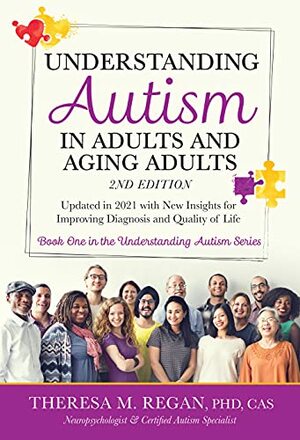 Understanding Autism in Adults and Aging Adults 2nd Edition: Updated in 2021 with New Insights for Improving Diagnosis and Quality of Life by Janet Angelo