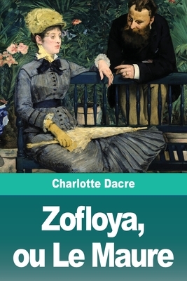 Zofloya, ou Le Maure by Charlotte Dacre