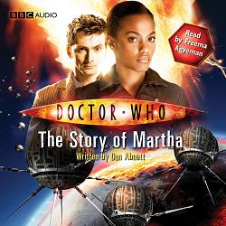 Doctor Who: The Story of Martha Unabridged by Dan Abnett