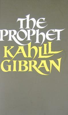 The Prophet by جبران خليل جبران, Kahlil Gibran