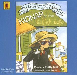 Kidnap at the Catfish Cafe (1 CD Set) by Patricia Reilly Giff
