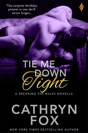 Tie Me Down Tight by Cathryn Fox