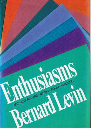 Enthusiasms by Bernard Levin