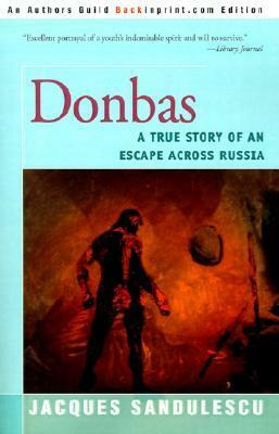 Donbas: A True Story of an Escape Across Russia by Jacques Sandulescu