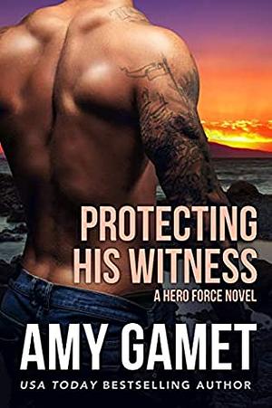 Protecting his Witness by Amy Gamet