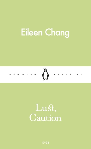Lust, Caution by Eileen Chang