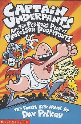 Captain Underpants and the Perilous Plotof Professor Poopypants by Dav Pilkey