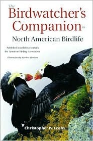 The Birdwatcher's Companion to North American Birdlife by Christopher W. Leahy, Gordon Morrison