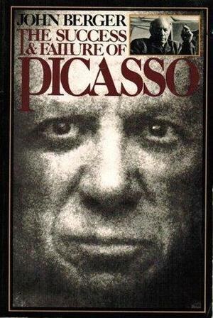 Success and Failure of Picasso by John Berger