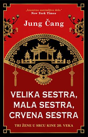 Velika sestra, Mala sestra, Crvena sestra by Jung Chang