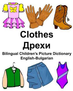 English-Bulgarian Clothes Bilingual Children's Picture Dictionary by Richard Carlson Jr