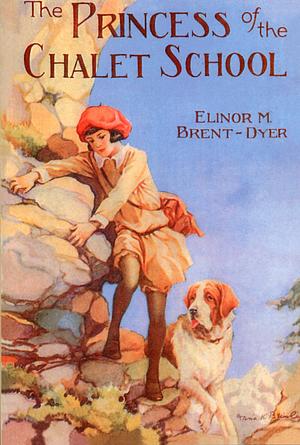 The Princess at the Chalet School by Elinor M. Brent-Dyer, Elinor M. Brent-Dyer