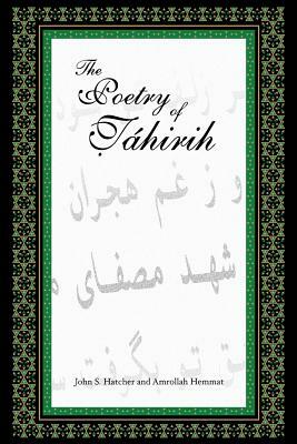 The Poetry of Tahirih by John S. Hatcher, Amrollah Hemmat