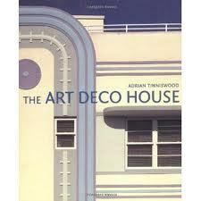 The Art Deco House by Adrian Tinniswood