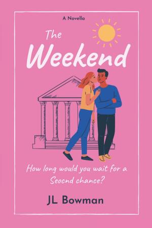 The Weekend by JL Bowman