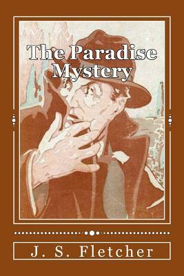 The Paradise Mystery by J. S. Fletcher