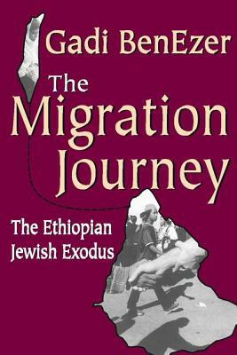 The Migration Journey: The Ethiopian Jewish Exodus by Gadi Benezer