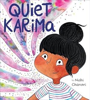 Quiet Karima by Nidhi Chanani