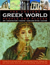 The Ancient Greek World: People and Places by Nigel Rodgers