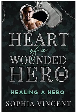 Healing A Hero by Sophia Vincent