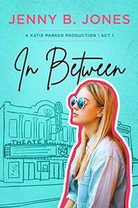 In Between by Jenny B. Jones