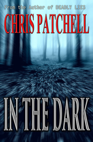 In the Dark by Chris Patchell