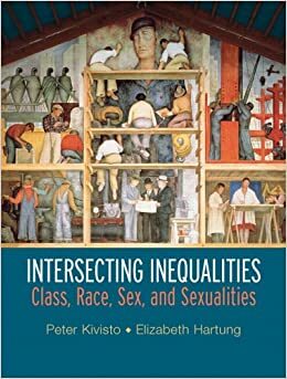 Intersecting Inequalities: Class, Race, Sex and Sexualities by Elizabeth Hartung