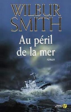 Au péril de la mer by Wilbur Smith, Wilbur Smith