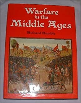 Warfare in the middle ages. by Richard Humble