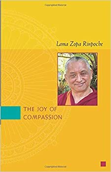 The Joy of Compassion by Thubten Zopa, Nicholas Ribush