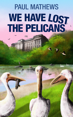 We Have Lost The Pelicans by Paul Mathews