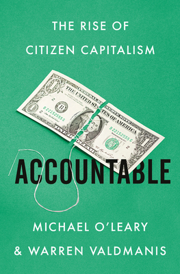 Accountable: The Rise of Citizen Capitalism by Warren Valdmanis, Michael O'Leary