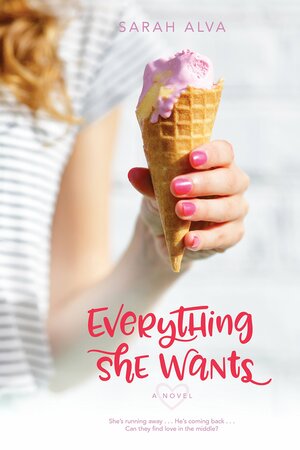 Everything She Wants by Sarah Alva