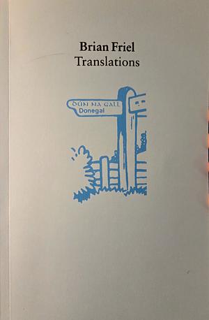 Translations, Brian Friel. Notes by John Brannigan by Brian Friel