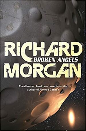 Broken Angels by Richard K. Morgan