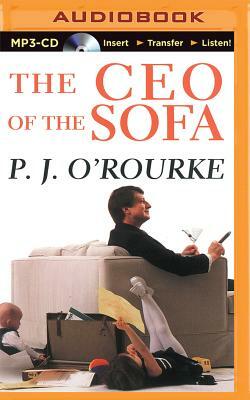 The CEO of the Sofa by P.J. O'Rourke