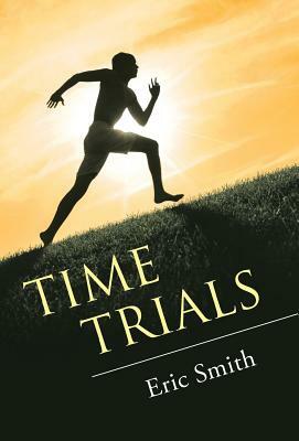 Time Trials by Eric Smith