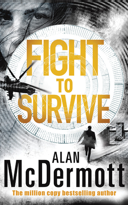 Fight to Survive by Alan McDermott