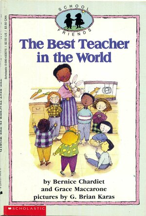 The Best Teacher In The World by Bernice Chardiet