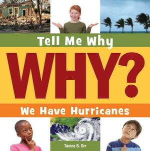 We Have Hurricanes by Tamra B. Orr